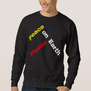 "Fred på jorden, tack" Shirt Sweatshirt