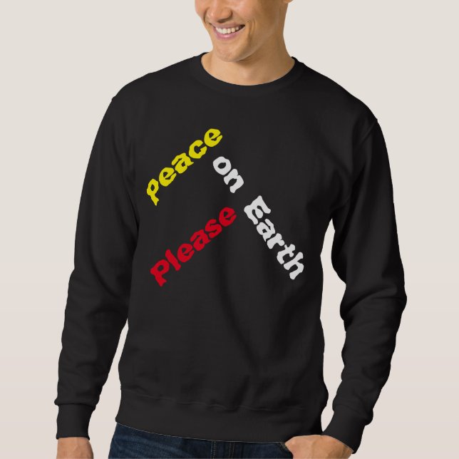 "Fred på jorden, tack" Shirt Sweatshirt (Framsida)