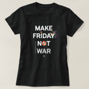Fred slogan: "Gör fredag till inte krig!" v1.2 T-S T Shirt