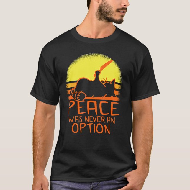 Fred Var Aldrig Ett Alternativ  Meme Katt T Shirt (Framsida)