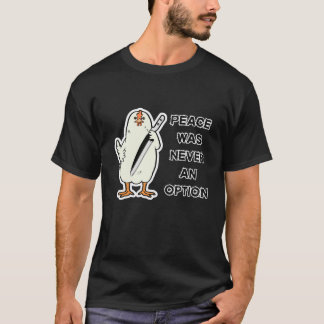 Fred var aldrig ett alternativ - rebellkyckling t shirt