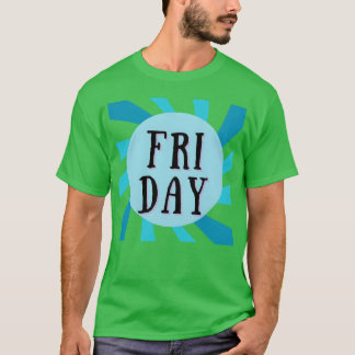 FREDAG ÄR 1 DAGS OFHE VECKORREK T SHIRT