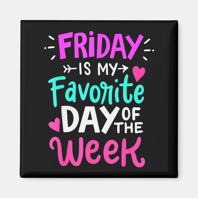 Fredag är min favoritdag i veckan  magnet (Framsidan)