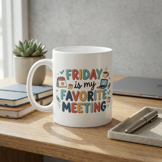 Fredag är min favoritmöte Rolig kollega kaffe Kaffemugg