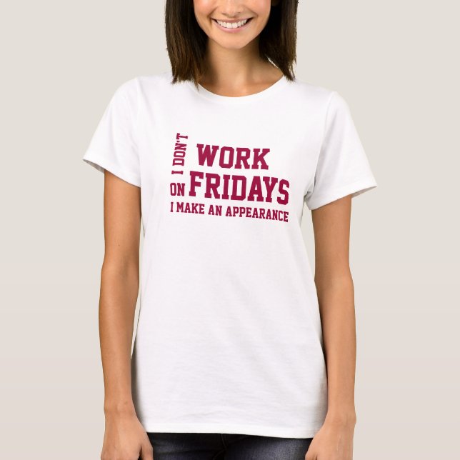 Fredag arbetar T-Shirt. T-Shirt (Framsida)