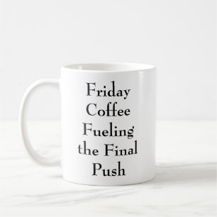 Fredag Coffee Fueling the Final Push-finny Office Kaffemugg