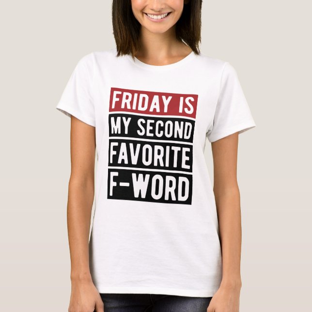 Fredag känner sig fräckt citat t shirt (Framsida)