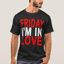 Fredag mig förmiddag förälskad T-Shirt.png