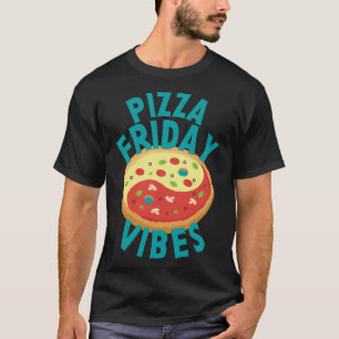 Fredag Pizza Vibes Foodie Pizza Älskare Zen Ying Y T Shirt