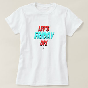 Fredag-stämning (Låt oss Fredag Up!) v1.1 T Shirt