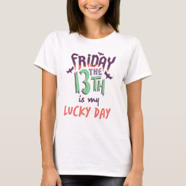Fredagen 13th är min //för den lyckliga dagen t shirt