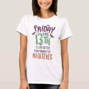 Fredagen 13th är stilla förbättrar än Måndag T Shirt