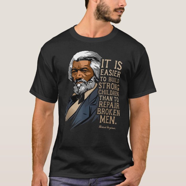 Frederick Douglass Det är enkelt att Bygga stark h T Shirt (Framsida)