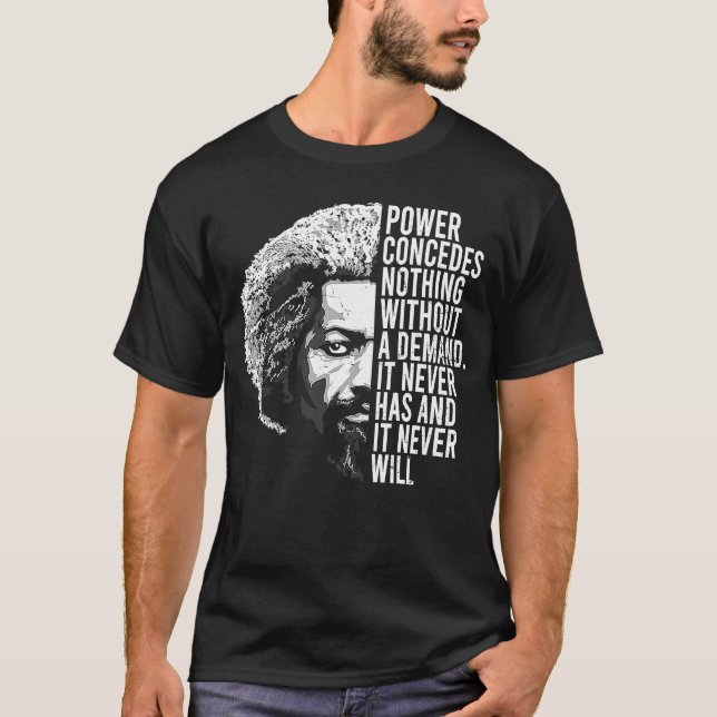 Frederick Douglass Quote Apparel Black History Mon T Shirt (Framsida)