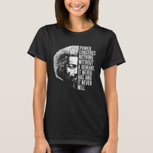 Frederick Douglass Quote Apparel Black History Mon T Shirt