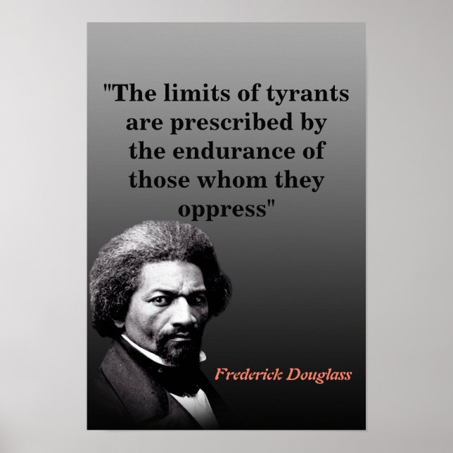 Frederick Douglass Quote On The Limits Of Tyrants Poster (Framsidan)