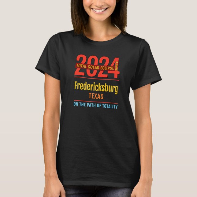 Fredericksburg Texas TX Total Solar Eclipse 2024 4 T Shirt (Framsida)