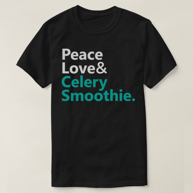 Fredsmäklare Kärlek Celery Smoothie Text Base Des T Shirt (Design framsida)