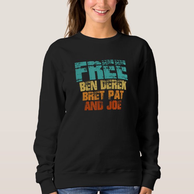 Free Ben Derek Bret Pat och Joe T Shirt (Framsida)