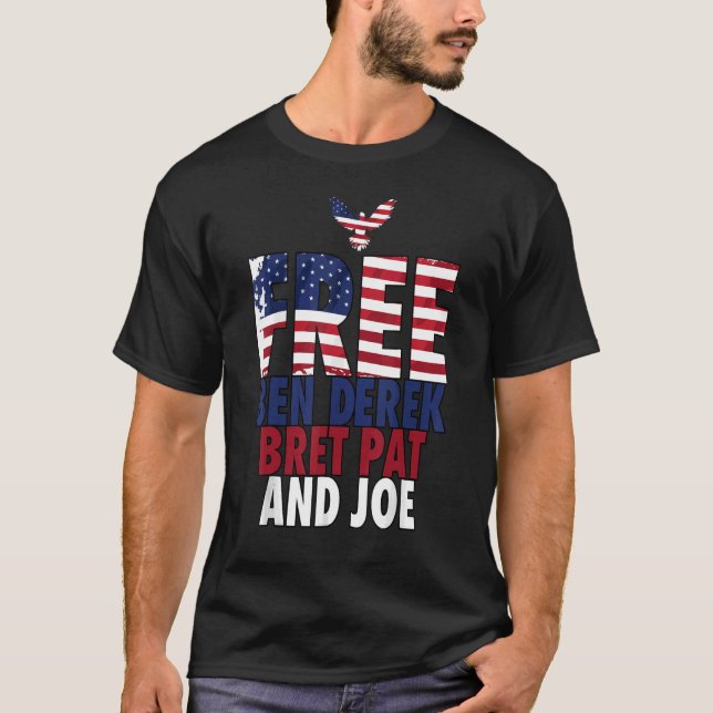 Free Ben Derek Bret Pat och Joe T Shirt (Framsida)