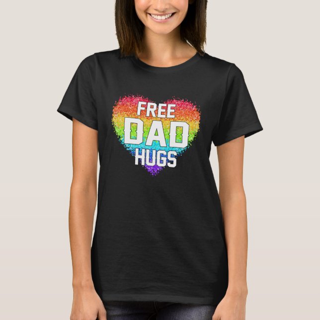 Free dad hugs LGBT pride social movement T Shirt (Framsida)