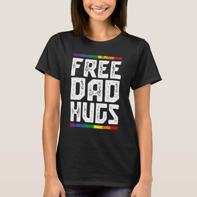 Free Dad Hugs LGBT Rainbow Gay Pride Flag LGBTQ Da T Shirt (Framsida)