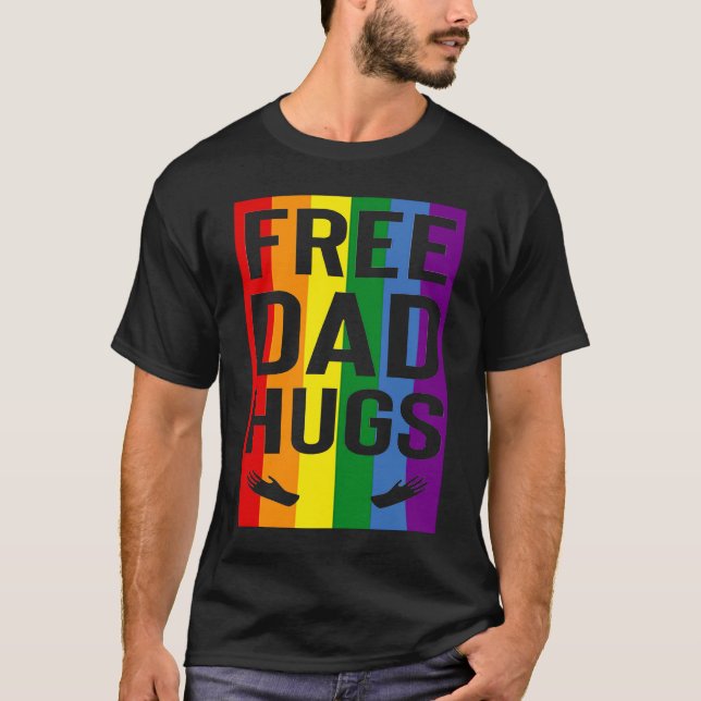 Free Dad Hugs Pride Support LGBTQ Gay Rights Proud T Shirt (Framsida)
