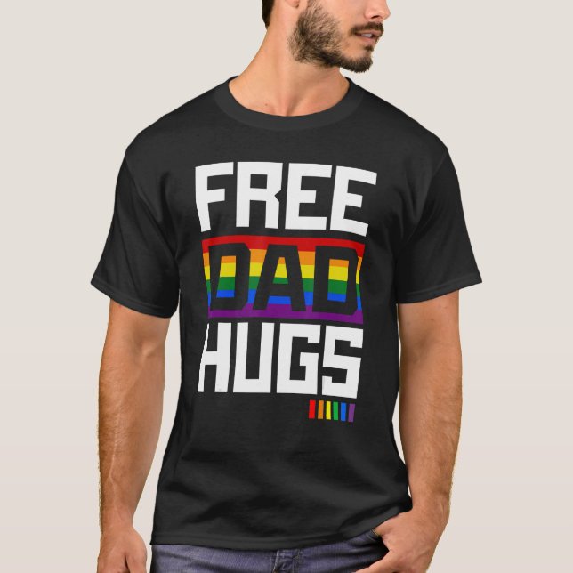 Free Dad Hugs Rainbow LGBT Pride Fathers Day 2023 T Shirt (Framsida)