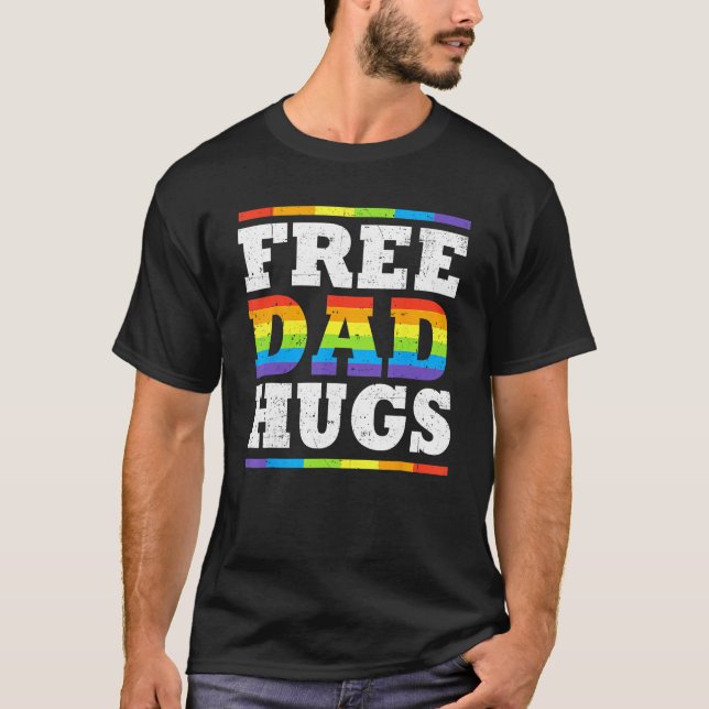 Free Dad Hugs Rainbow LGBT Pride Fathers Day  Ally T Shirt (Framsida)