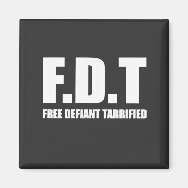 Free Defiant Tarrified Tarrifs American Magnet (Framsidan)