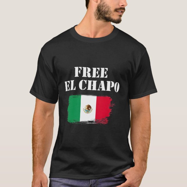 Free El Chapo T Shirt (Framsida)