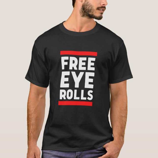 Free Eye Rolls Free Hugs Parody Grumpy Bad Attitud T Shirt (Framsida)