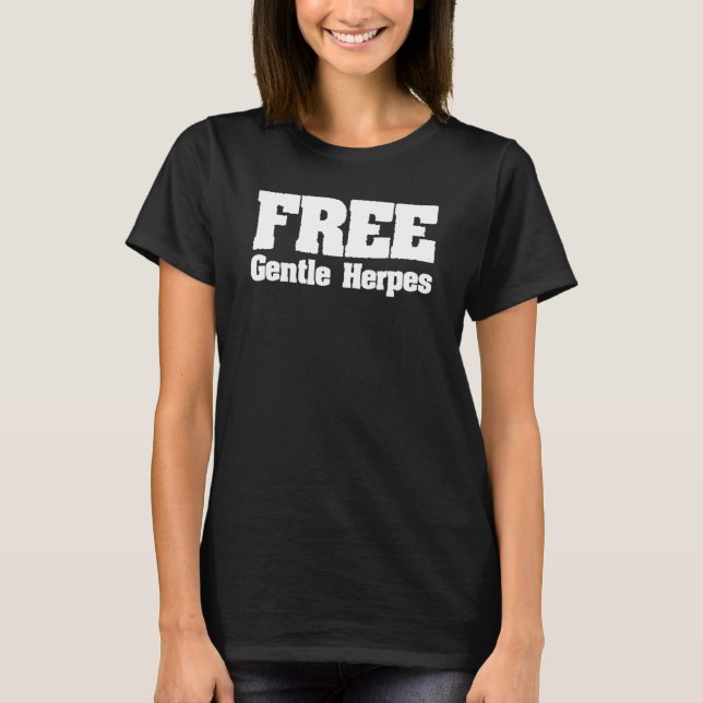 Free Gentle Herpes Vuxen humor T Shirt (Framsida)