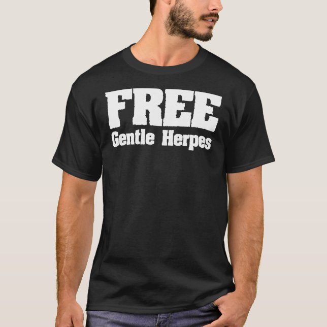 Free Gentle Herpes Vuxen humor T Shirt (Framsida)