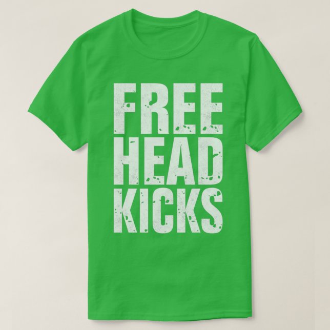 Free Head Kicks Funny Muay Thai Kickboxing 2 T Shirt (Design framsida)
