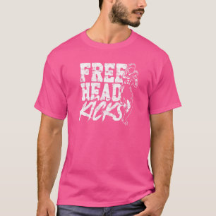 Free Head Kicks Mma Muay Thai Taekwondo Fighter K T Shirt