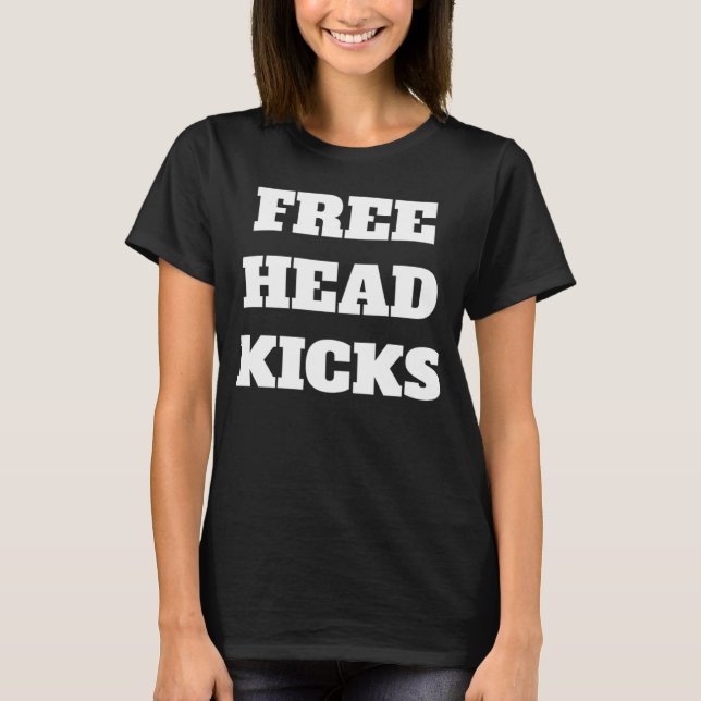 Free Head Kicks Taekwondo Thai Karate T Shirt (Framsida)