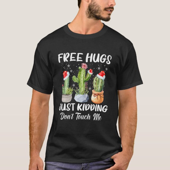 Free Hug Just Kidding Dont Touch Me Funny Cactus C T Shirt (Framsida)