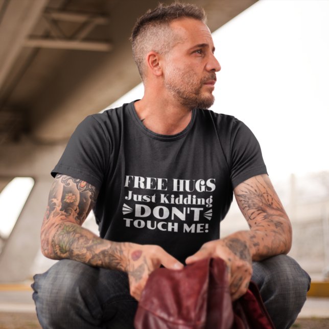 Free Hugs bara Kidding Touch Me underbart T-Shir T Shirt (Skapare uppladdad)