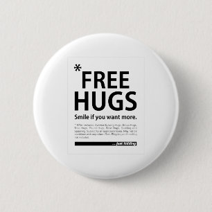 Free Hugs Smile If You Want More, Just Kidding Knapp