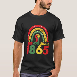 Free Ish Since 1865 Junenth 2023 Rainbow T Shirt