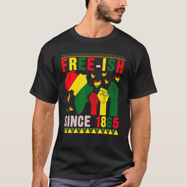 Free-ish Since 1865 Proud Black History Afro Stron T Shirt (Framsida)