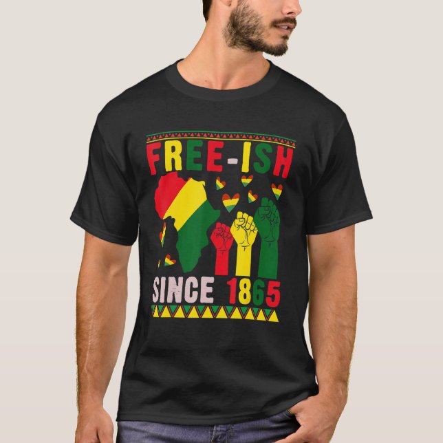 Free-ish Since 1865 Proud Black History Afro Stron T Shirt (Framsida)