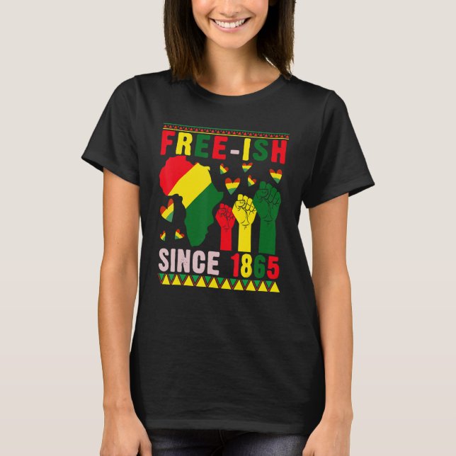 Free-ish Since 1865 Proud Black History Afro Stron T Shirt (Framsida)