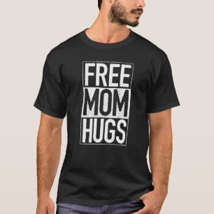 Free Mamma Hugs HBT Lesbisk Gay Bisexual Pride Mon T Shirt