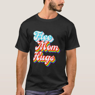 Free Mamma Hugs - Lgbtq+ Trans Rainbow Pride T Shirt