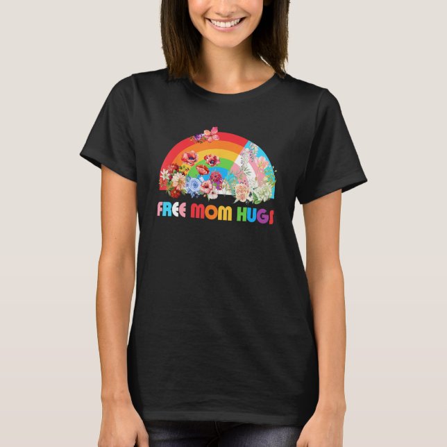 Free Mom Hugs LGBT Rainbow Mother's Day T Shirt (Framsida)
