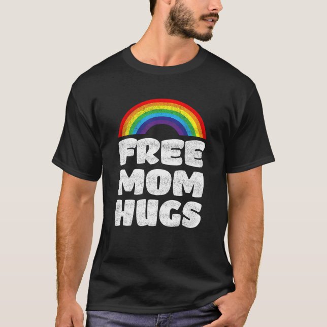 Free Mom Hugs Rainbow LGBT Pride Month Human Right T Shirt (Framsida)