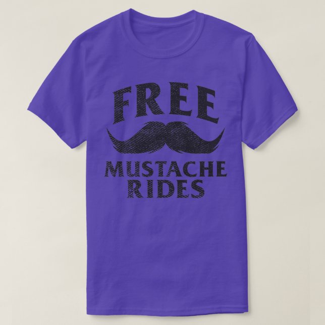 Free Mustache Rides Funny Fight Hair Humor Gift T Shirt (Design framsida)