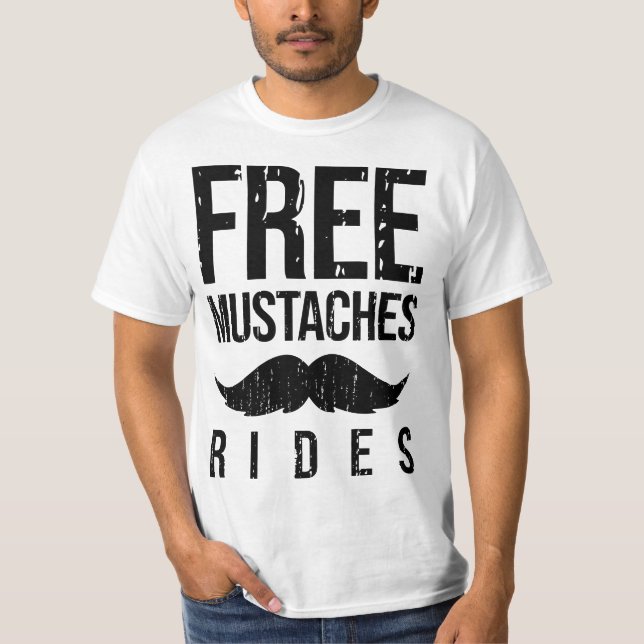 Free Mustache Rides Funny T Shirt (Framsida)